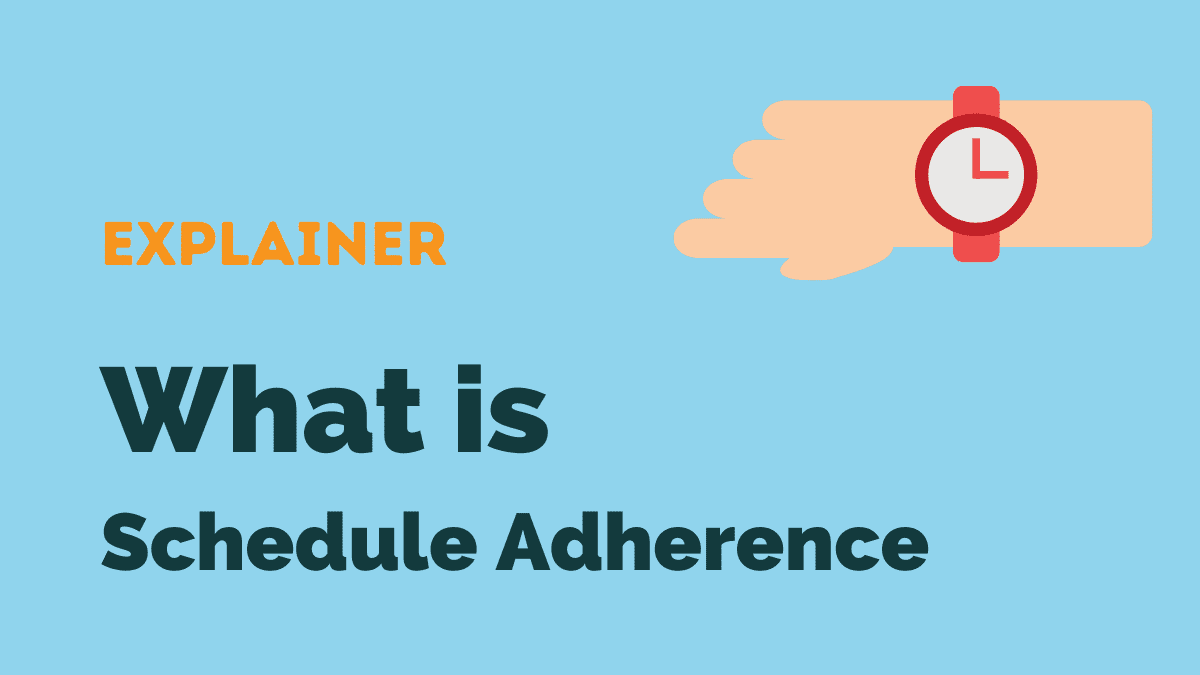 What is Schedule Adherence?